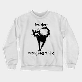 It's Fine  Black Cat Crewneck Sweatshirt